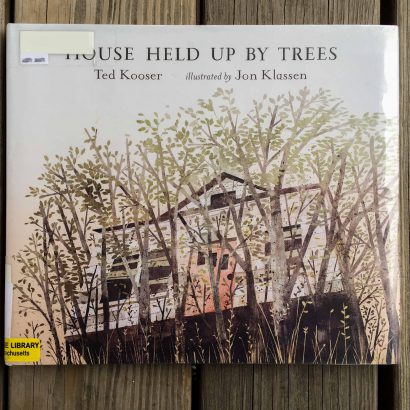 House Held Up by Trees by Ted Kooser